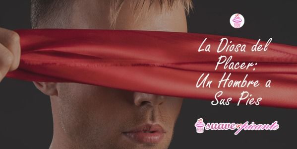 La Diosa del Placer: Un Hombre a Sus Pies