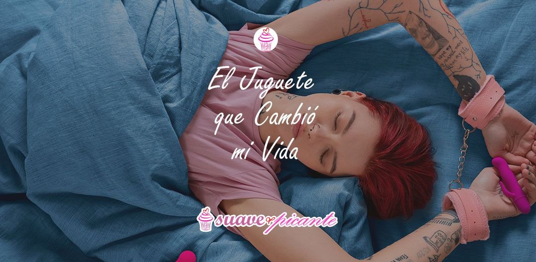 El Juguete que Cambió mi Vida